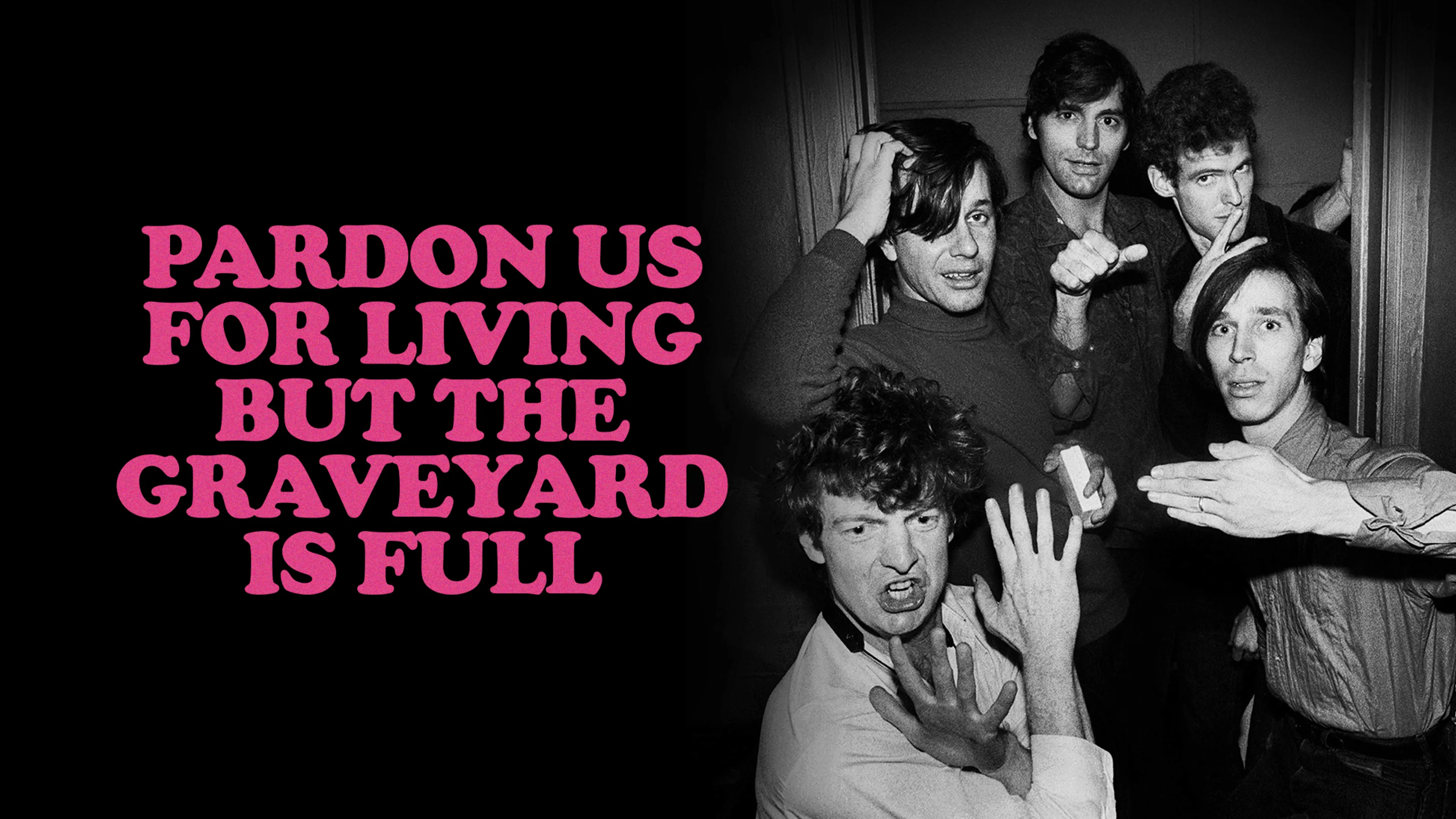 Pardon Us For Living But The Graveyard Is Full poster